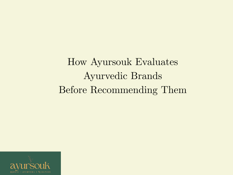 how ayursouk evaluates ayurvedic brands before recommending