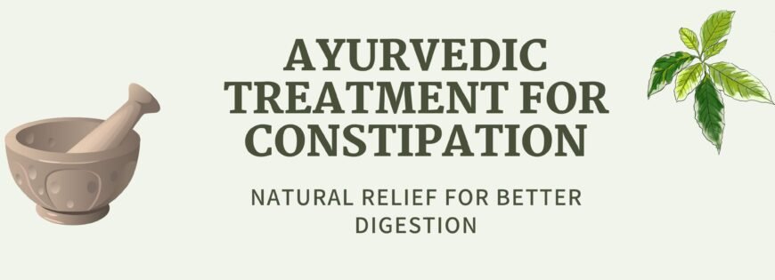 Ayurvedic Treatment for Constipation