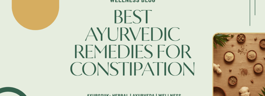 Best Ayurvedic Medicine for Constipation : Natural Relief for Better Digestion
