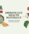 How to Improve Gut Health Naturally: Ayurvedic Tips for Better Digestion